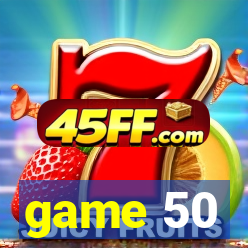 game 50